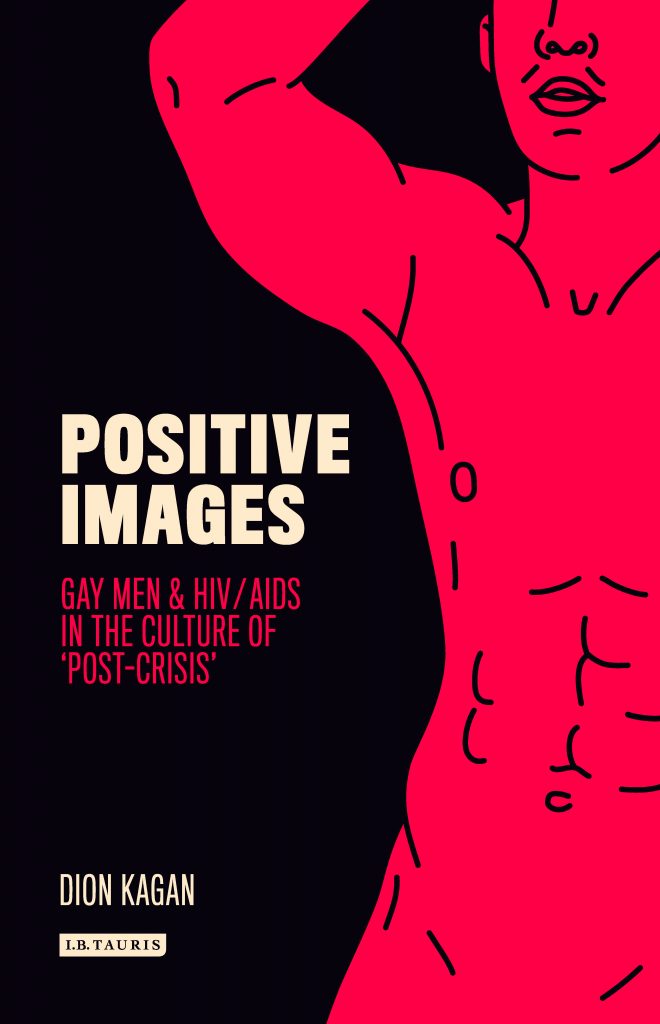 Positive Images: Gay Men and the Culture of ‘Post-Crisis’ 