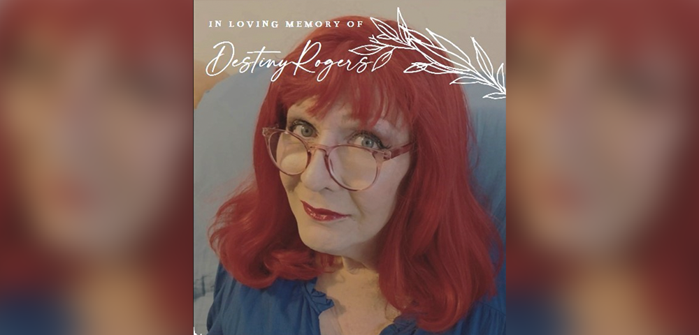 Australian LGBT Media Veteran Destiny Rogers Has Passed Away