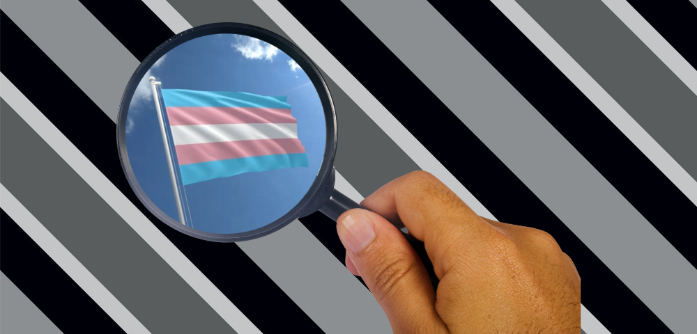 Trans Lives Are Not A Conspiracy, So Why Are ‘Transvestigations’ Even A Thing?